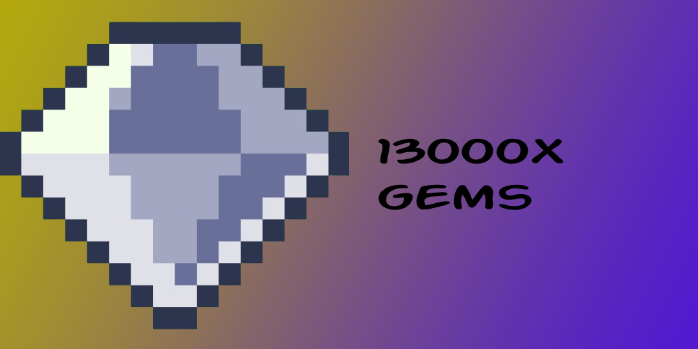 13000 Gems