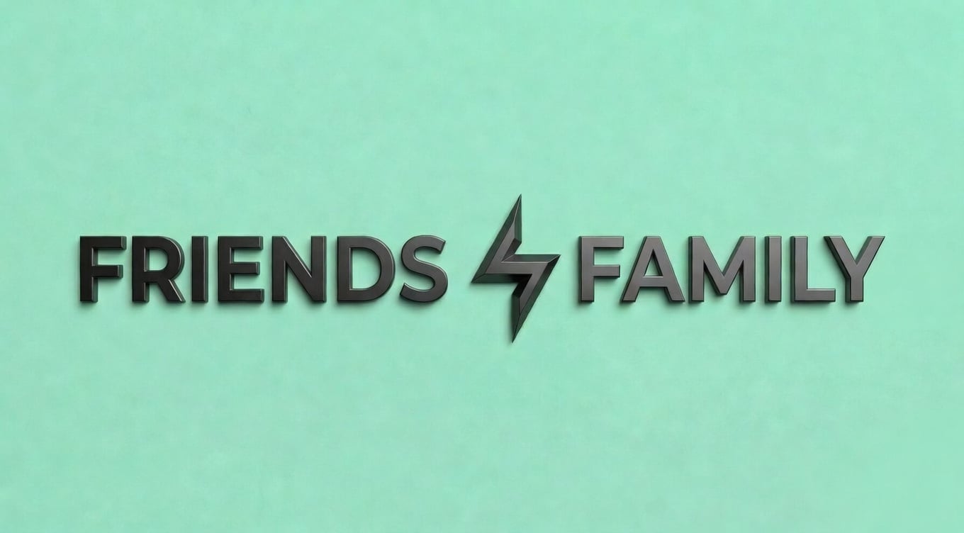 Friends and Family Complete