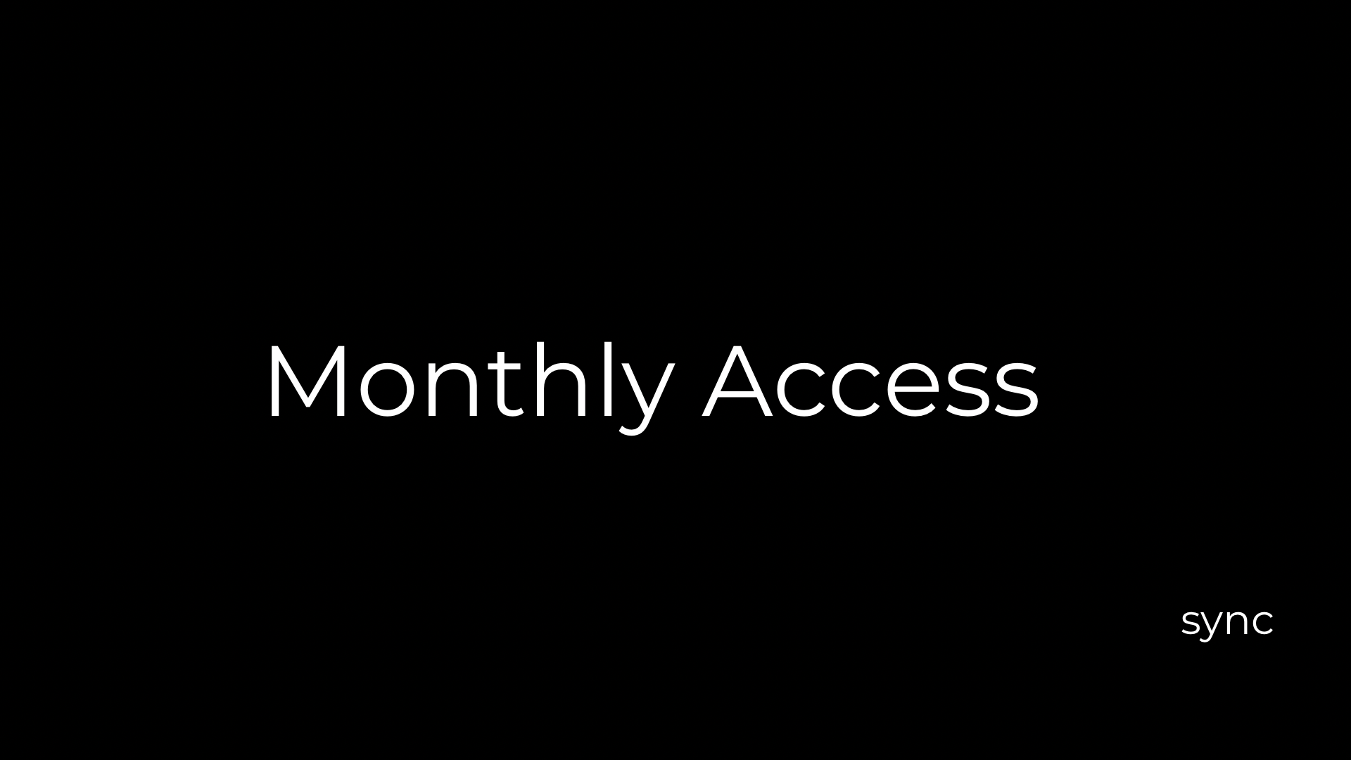 Monthly Access