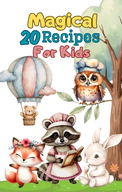 MAGICAL 20 RECIPES FOR KIDS