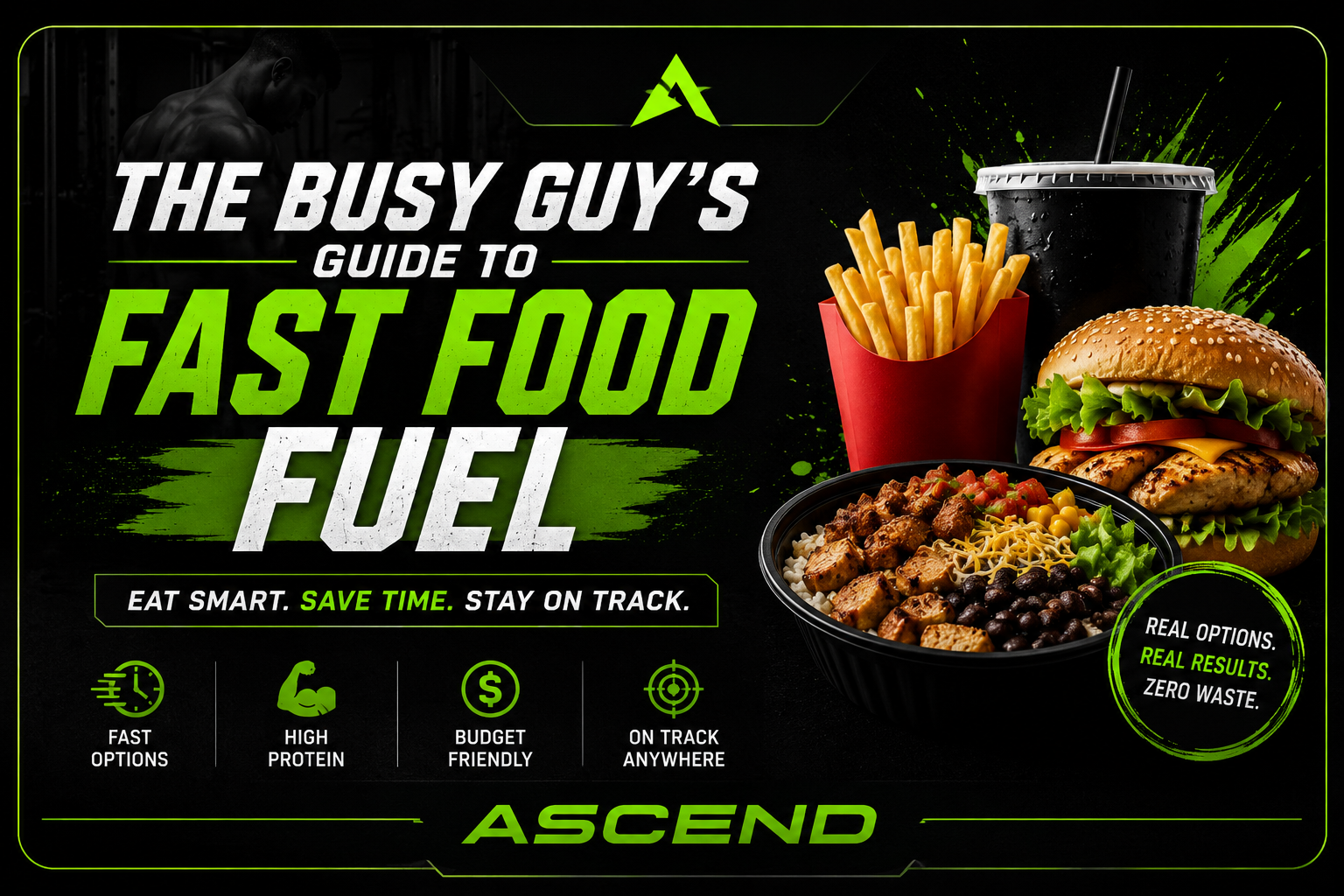 Ascend: The Busy Guy's Guide to Fast Food Fuel