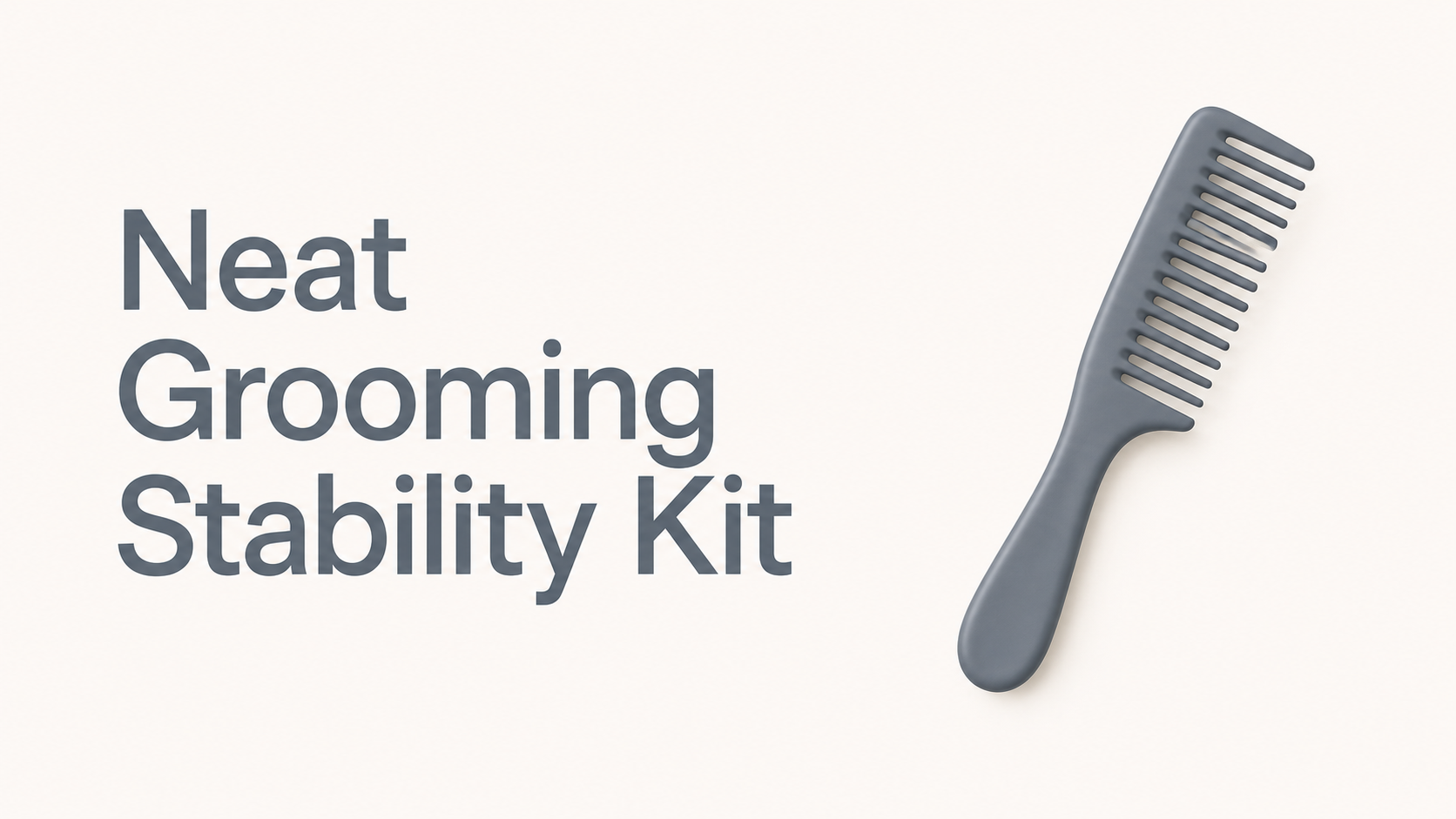 Neat Grooming Stability