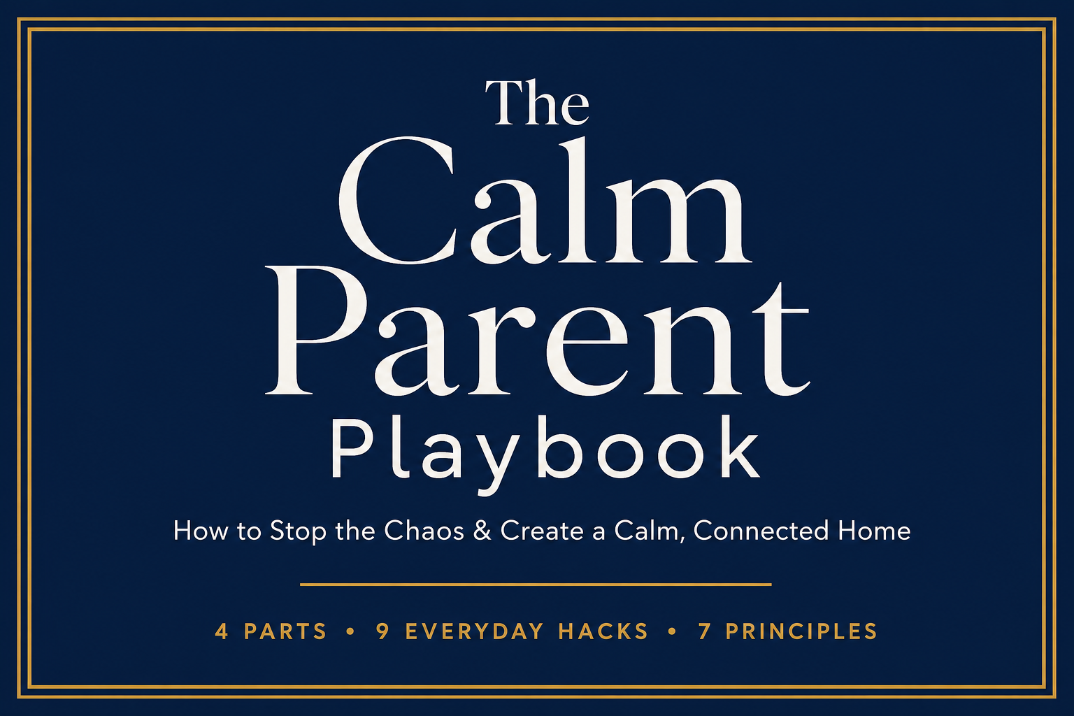 The Calm Parent Playbook