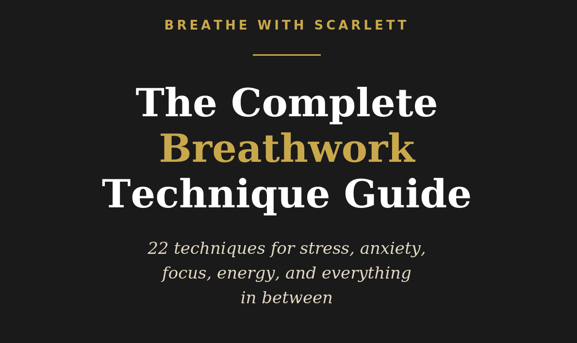 The complete Guide to Breathwork Mastery: 22 techniques to get started