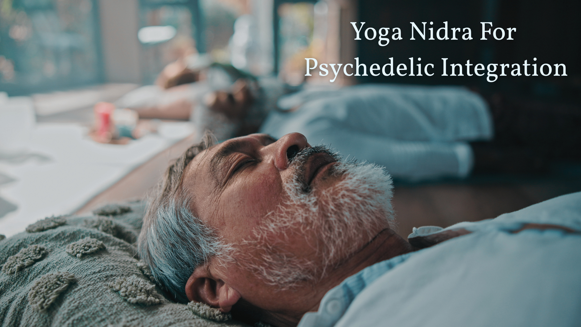 Yoga Nidra for Psychedelic Integration