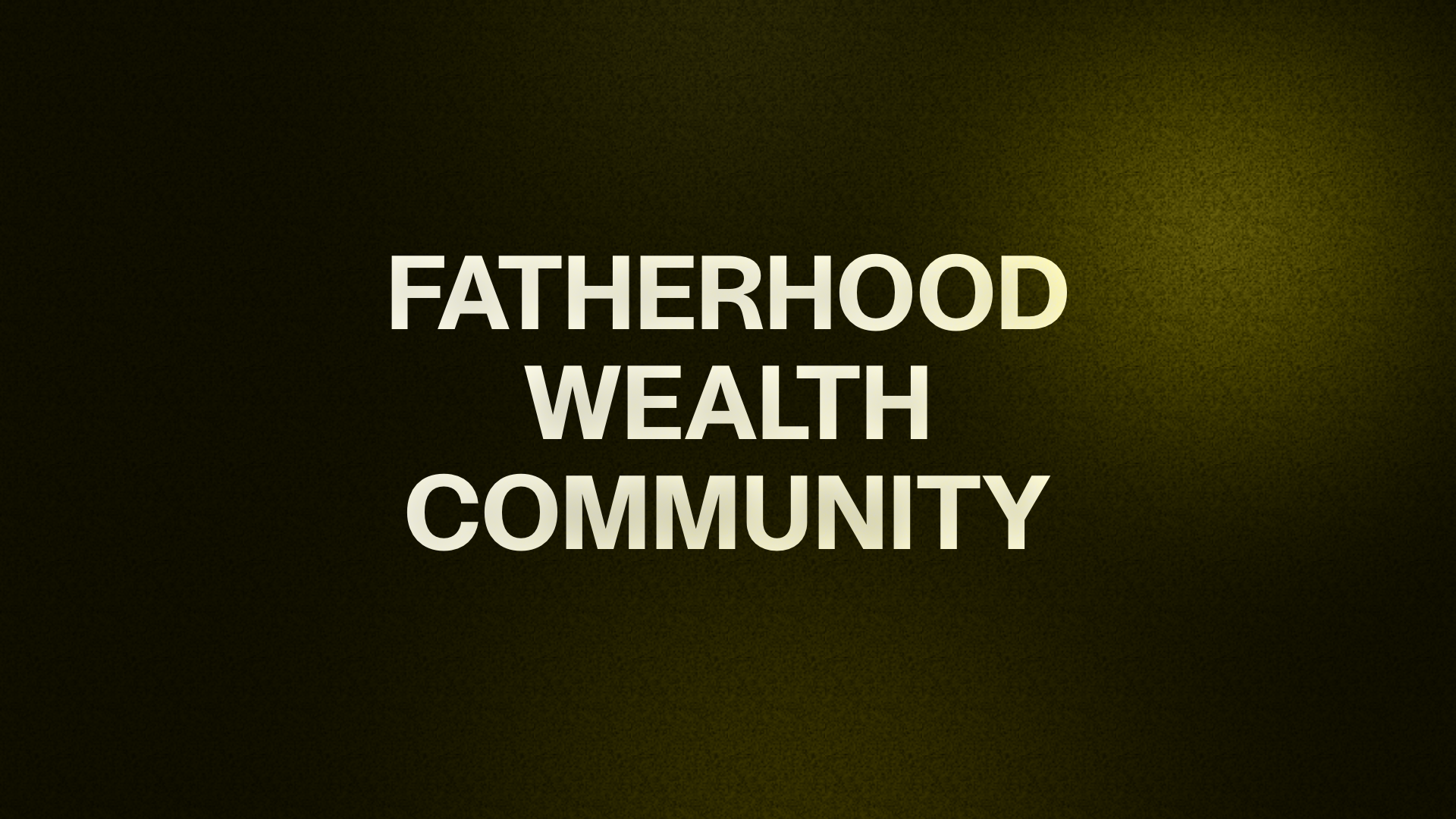 Fatherhood Wealth Community