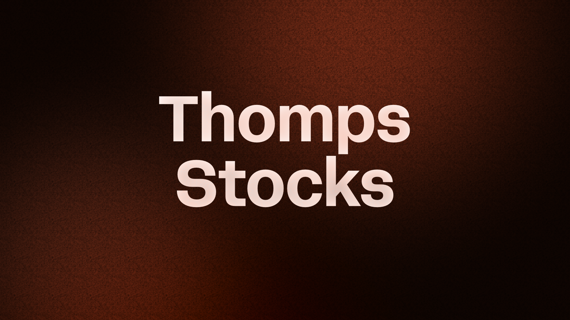 Thomps Stocks