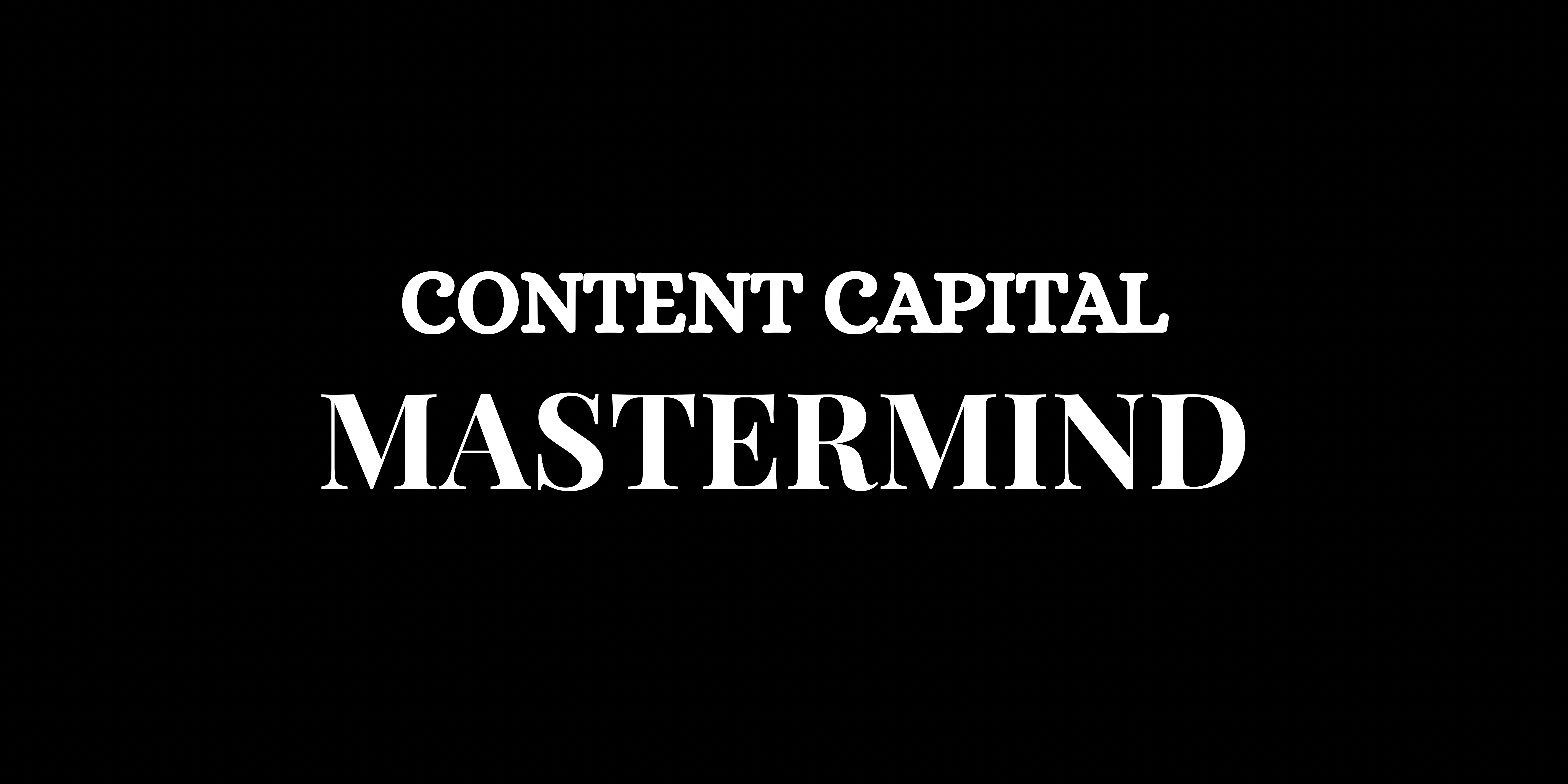 Content Capital Mastermind 