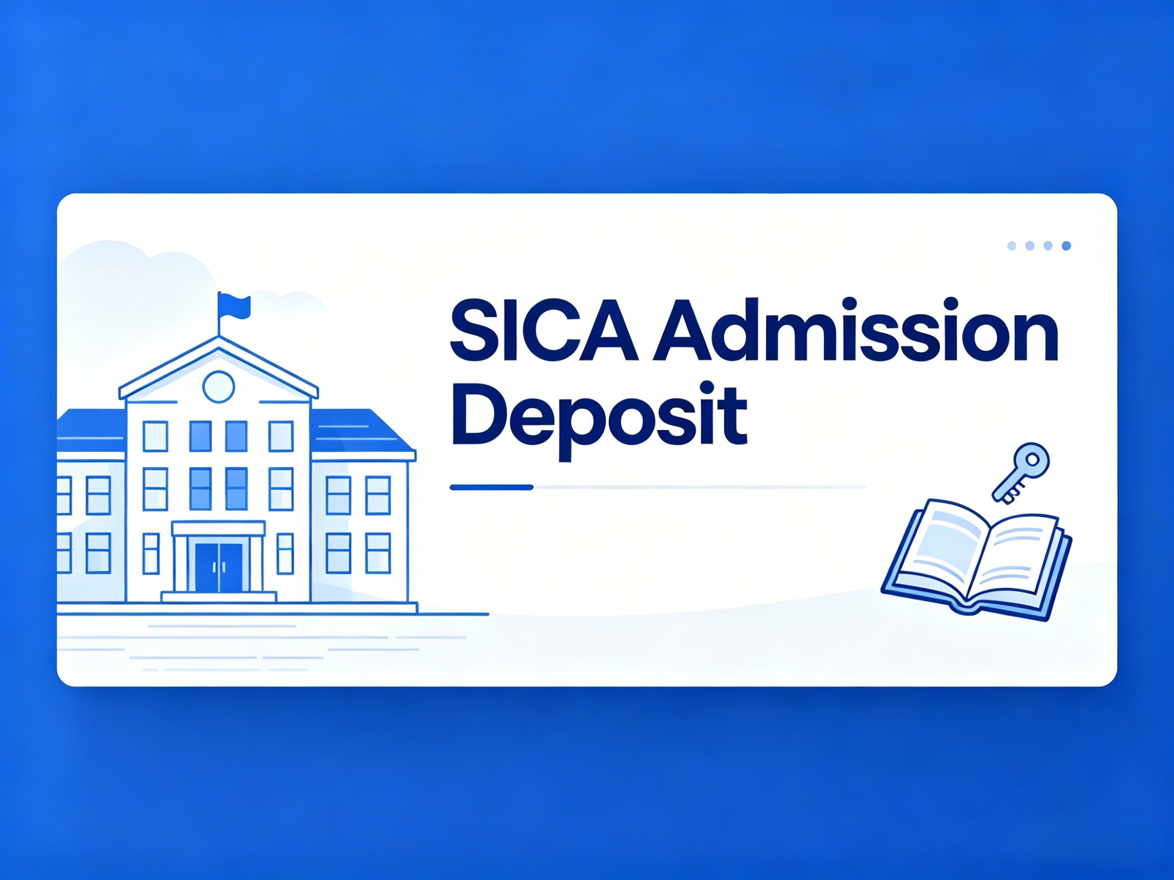SICA Admission Deposit
