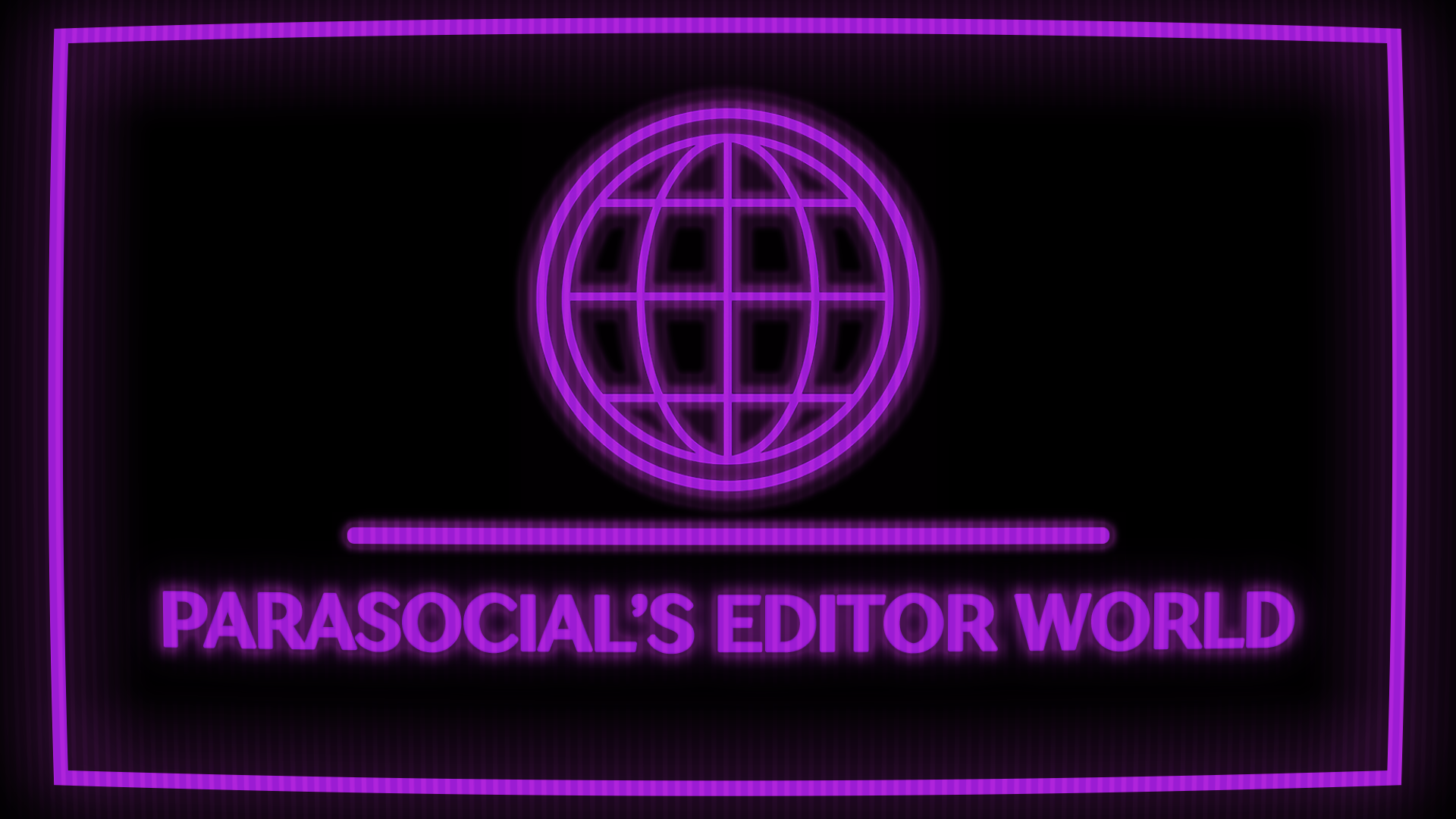 PARASOCIAL'S EDITOR WORLD banner