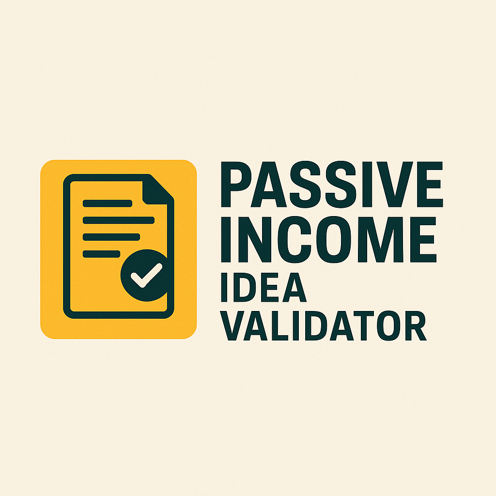Passive Income Idea Validator 